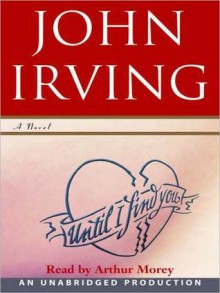 Until I Find You (Audio) - John Irving, Arthur Morey