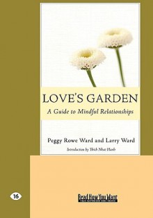 Love's Garden: Buddhist Lessons on Love and Marriage (Easyread Large Edition) - Peggy Rowe-Ward