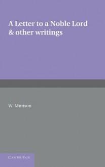 A Letter to a Noble Lord and Other Writings - Edmund Burke, W Murison