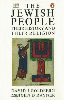 The Jewish People: Their History and Their Religion (Penguin Religion & Mythology) - David Goldberg, John Rayner