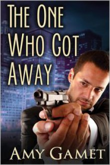 The One Who Got Away - Amy Gamet