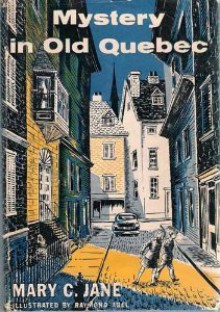 Mystery in Old Quebec - Mary C. Jane