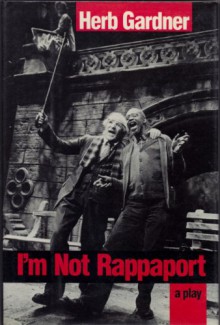 I'm Not Rappaport - Herb Gardner