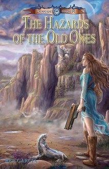 The Hazards of the Old Ones: League of Elder - Ren Garcia, Carol Phillips, Justine Hedman