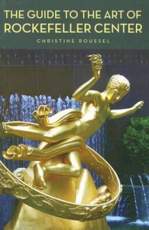 The Guide to the Art of Rockefeller Center - Christine Roussel, Thomas Hoving