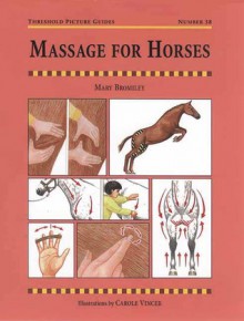 Massage for Horses - Mary W. Bromiley, Carole Vincer