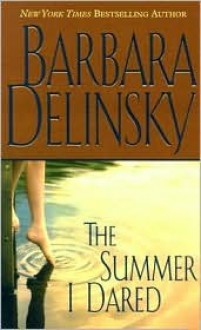 The Summer I Dared - Barbara Delinsky