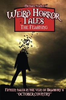 Weird Horror Tales: The Feasting - Michael Vance, Earl Geier