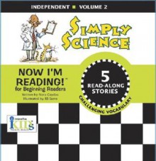 Simply Science (Now I'm Reading!: Independent, Volume 2) - Nora Gaydos, B.B. Sams