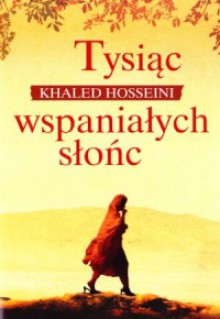 Tysiąc wspaniałych słońc - Khaled Hosseini