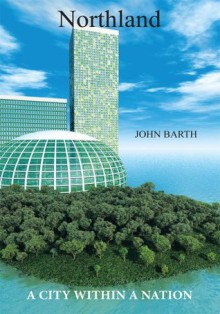 Northland:A City Within A Nation - John Barth