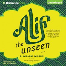 Alif the Unseen - G. Willow Wilson, Sanjiv Jhaveri