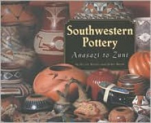 Southwestern Pottery: Anasazi to Zuni - Allan Hayes, John Blom