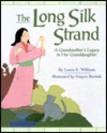 The Long Silk Strand - Laura E. Williams, Grayce Bochak