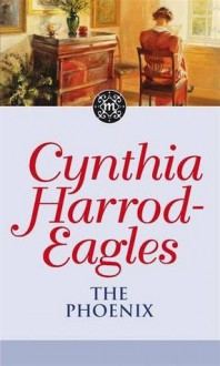 The Phoenix - Cynthia Harrod-Eagles