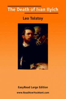 The Death of Ivan Ilyich - Leo Tolstoy