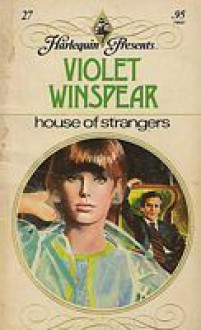 House of Strangers - Violet Winspear