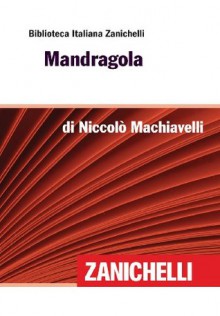 Mandragola (Biblioteca Italiana Zanichelli) (Italian Edition) - Niccolò Machiavelli