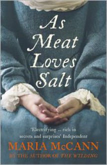 As Meat Loves Salt - Maria McCann