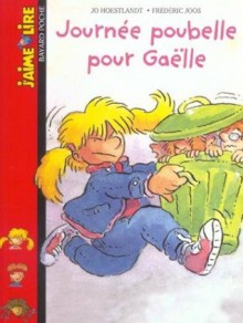 Journée poubelle pour Gaëlle - Jo Hoestlandt, Frederic Joos