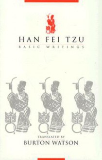 Han Fei Tzu: Basic Writings - Fei Han, Burton Watson