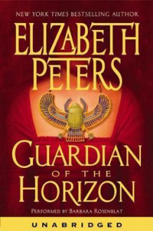 Guardian of the Horizon (Amelia Peabody, #16) - Elizabeth Peters, Barbara Rosenblat