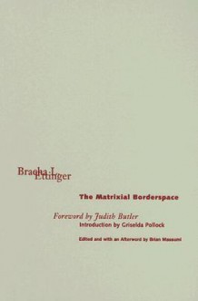 The Matrixial Borderspace - Bracha Ettinger