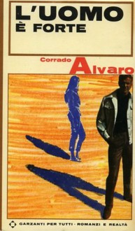 L'uomo è Forte - Corrado Alvaro
