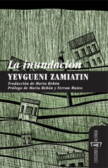 La inundación - Yevgeny Zamyatin, Евгений Замятин, Marta Rebon