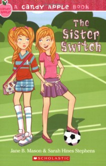 The Sister Switch - Jane B. Mason, Sarah Hines Stephens