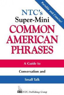 NTC's Super-Mini Common American Phrases - Richard A. Spears