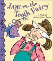 Jane Vs. the Tooth Fairy - Betsy Jay, Lori Osiecki