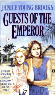 Guests of the Emperor - Janice Young Brooks