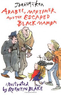 Arabel, Mortimer, and the Escaped Black Mamba - Joan Aiken, Quentin Blake