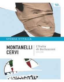 L'Italia di Berlusconi - 1993-1995: La storia d'Italia #21 - Indro Montanelli, Mario Cervi, Sergio Romano