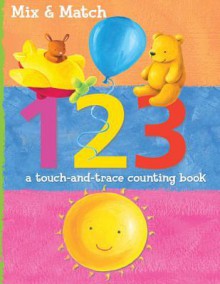 Mix & Match: 1 2 3: A Touch and Trace Counting Book - Alice Proctor, Estelle Corke