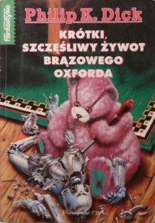 Krótki, szczęśliwy żywot brązowego oxforda - Roger Zelazny, Philip K. Dick, Magdalena Gawlik, Anna Kejna