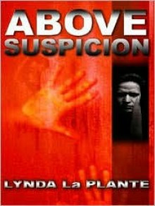 Above Suspicion (Anna Travis Mystery, #1) - Lynda La Plante