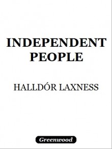 Independent People - Halldór Laxness, John A. Thompson