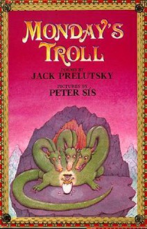 Monday's Troll - Jack Prelutsky, Peter Sís