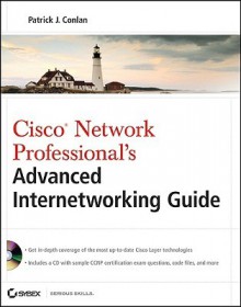 Cisco Network Professional's Advanced Internetworking Guide [With CDROM] - Patrick J. Conlan