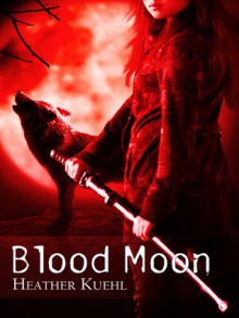 Blood Moon - Heather Kuehl