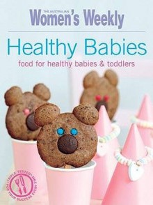 Healthy Babies (Australian Womens Weekly) - Susan Tomnay