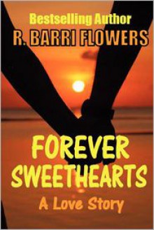 Forever Sweethearts - R. Barri Flowers