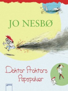 Doktor Proktors Pupspulver (German Edition) - Hinrich Schmidt-Henkel, Per Dybvig, Jo Nesbo