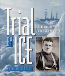 Trial By Ice - K.M. Kostyal, Alexandra Shackleton