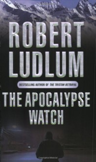 The Apocalypse Watch - Robert Ludlum