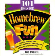 101 Ideas For Homebrew Fun - Ray Daniels