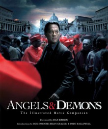 Angels & Demons: The Illustrated Moviebook - Dan Brown, Linda Sunshine, Linda Sunshine