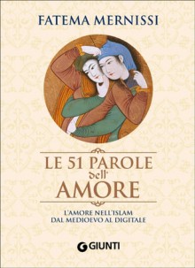 Le 51 parole dell'amore - Fatima Mernissi